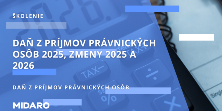 Daň z príjmov právnických osôb 2025, zmeny 2025 a 2026 (zo záznamu)